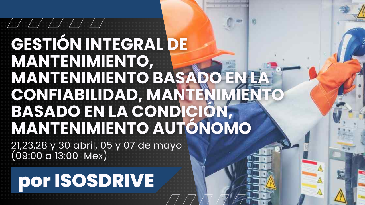 Gestión Integral de Mantenimiento, Mantenimiento Basado en la Confiabilidad, Mantenimiento Basado en la Condición, Mantenimiento Autónomo